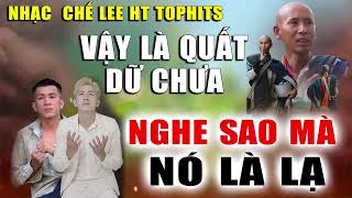 LK NHẠC CHẾ HAY NHẤT  VẬY LÀ QUẤT DỮ CHƯA NGHE SAO MÀ NÓ LÀ LẠ THIỆT LÀ KHÔNG TIN NỔI LEE HT [upl. by Ibbie2]