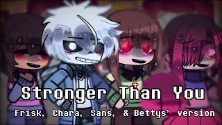 ✦ Stronger Than You﹒Frisk Chara Sans and Betty EditionsCovers [upl. by Shadow]