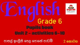 Grade 6  English Pupils Book  Unit 2  activities 6  10  6 ශ්‍රේණිය සදහා ඉංග්‍රීසි [upl. by Annailuj]