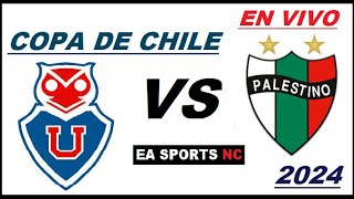 🔴Universidad de Chile vs Palestino en vivo  Cuartos de Final  Copa de Chile [upl. by Bascomb488]