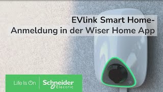 EVlink Smart Home  Anmeldung in der Wiser Home App  Schneider Electric [upl. by Cloris]