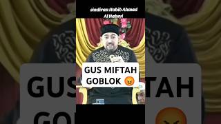 GUS MIFTAH GOBLOK DI SINDIR HABIB BAALAWI YAMAN YANG MASIH SEDIKIT LURUS🙏  NGGA BAHAS NASAB DULU [upl. by Ydissak715]