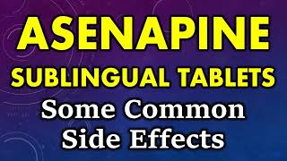 Asenapine side effects  common side effects of asenapine sublingual tablets [upl. by Langer]