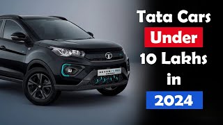 Tata Cars Under 10 Lakhs in India 2024 [upl. by Sophey]