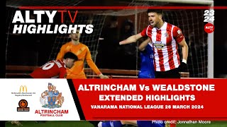 ALTRINCHAM Vs WEALDSTONE  Official Extended Match Highlights  26032024 [upl. by Onitnatsnoc777]