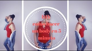 DIY Como hacer un body en 5 minuto [upl. by Ahsinev555]