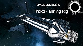 Yoko the Mining Rig  Space Engineers [upl. by Noreg]