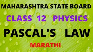 CLASS 12  PHYSICS  PASCALS LAW  MECHANICAL PROPERTIES OF FLUIDS  MAHARASHTRA STATE BOARD [upl. by Ailad641]