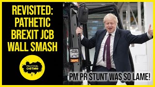 Revisited Pathetic Brexit PR Stunt Johnson Driving A JCB Through A Polystyrene Wall [upl. by Anatollo446]