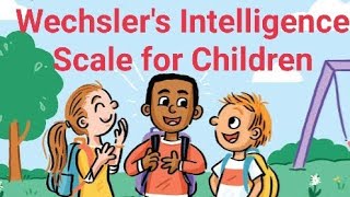 Wechslers Intelligence Scale for Children WISC [upl. by Shelli]