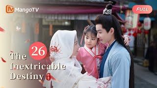 【ENG SUB】EP26 Jiuling amp Rong Yu Eventually Missed Each OtherThe Inextricable DestinyMangoTVEnglish [upl. by Stephania74]