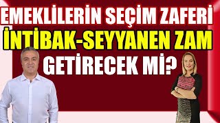 Emeklinin Seçim Zaferi İntibak Seyyanen Zam Getirecek mi [upl. by Audra]