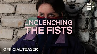 UNCLENCHING THE FISTS  Official Teaser  Now Streaming on MUBI [upl. by Setarcos]