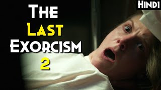 THE LAST EXORCISM Part2 2013 Explained In Hindi  ANTICHRIST Is Reborn [upl. by Elletnahs]