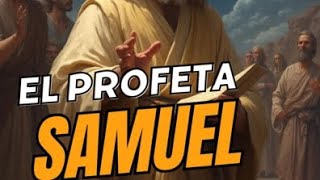 Estudio Bíblico El Profeta de Samuel [upl. by Suixela]