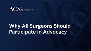 Bulletin  ACS  Why All Surgeons Should Participate in Advocacy  ACS [upl. by Amleht]