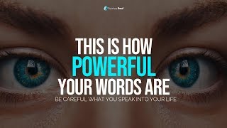 This Is How Powerful Your Words Are  Be Careful What You Speak Into Your Life [upl. by Edveh]