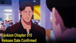 Lookism Chapter 510 Release Date Confirmed [upl. by Ecnesse]