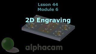 2D Engraving  Alphacam Training 44 [upl. by Wootten]