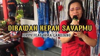 DIBAWAH KEPAK SAYAPMU COVER BY JOPPY amp IRMA LANDJANG [upl. by Anyg]