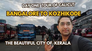 Bangalore to Kozhikode  Day 1 Tour of Calicut Kerala [upl. by Harimas]