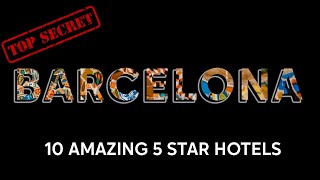 Barcelona Secret 10 Amazing 5Star Hotels 2024 4K [upl. by Berri]