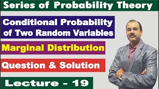 Conditional Probability Distribution of two Random Variables amp Marginal Distribution Lecture19 [upl. by Inus]