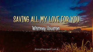 Saving All My Love For You  Whitney Houston Lyrics [upl. by Brandais]