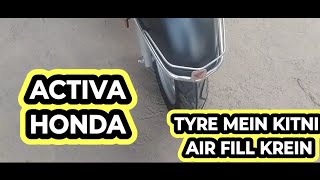 HONDA ACTIVA KE FRONT TYRE amp PISHLE TYRE MEIN KITNI AIR FIL KRNA BEST H FOR SINGLE amp DOUBLE RIDER [upl. by Lyndy]