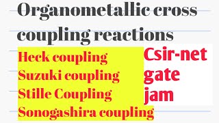 Organometallic cross coupling reactions for csirnet gate jam [upl. by Jensen]