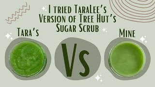 I tried TaraLees version of The Popular Tree Hut Sugar Scrub compared to My Version [upl. by Oigaib]