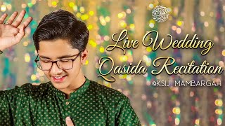 Wedding Qasida Recitation  Zain Raza amp Team  KSIJ Dar Imambargah [upl. by Delos]