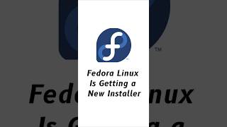 Fedora Linux is Getting a New Installer fedora installer [upl. by Agamemnon]