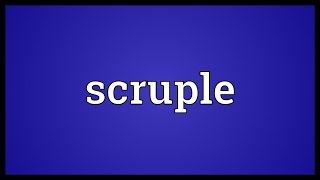 Scruple Meaning [upl. by Ha]