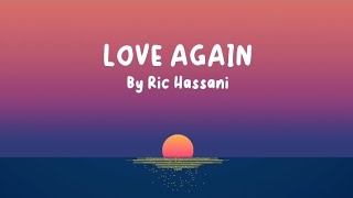 LOVE AGAIN  RIC HASSANI  TREND LYRICS richassani [upl. by Onairotciv]