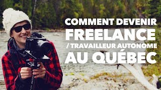 COMMENT DEVENIR FREELANCE  TRAVAILLEUR AUTONOME au QUÉBEC [upl. by Natalee]