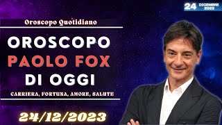 Oroscopo oggi di Paolo Fox del 24122023  Domenica [upl. by Naret189]