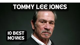 Tommy Lee Joness 10 Best Movies [upl. by Dahsar240]