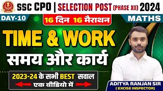 Time and Work  16 Din 16 Marathon  Maths  SSC CPO Selection Post 2024  Aditya Ranjan Sir ssc [upl. by Odlavu703]