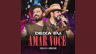 Deixa Eu Amar Você [upl. by Francis864]