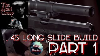 Terminator  45 Longslide with Laser Sighting BUILD PART 1  The Creeps Milieu Macabre [upl. by Juetta188]