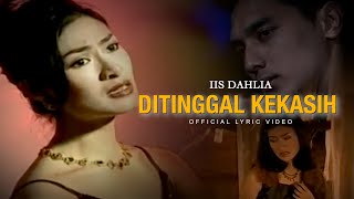 Iis Dahlia  Ditinggal Kekasih Official Lyric Video [upl. by Langston]