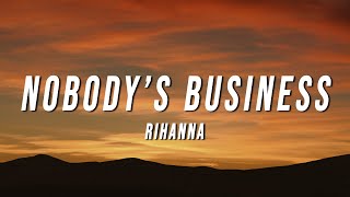 Rihanna  Nobody’s Business TikTok Remix Lyrics [upl. by Grimonia]