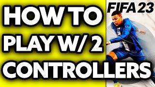 How To Play Fifa 23 with Two Controllers 2024 [upl. by Enirod]