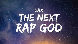 Dax  THE NEXT RAP GOD Lyrics [upl. by Otsirave]