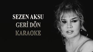 SEZEN AKSU Geri Dön KARAOKE [upl. by Hochman]