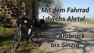 Radtour Ahrtal von Ahrbrück bis Sinzig [upl. by Xila287]