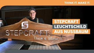 Wir fräsen ein Leuchtschild in eine Nussbaumplatte  STEPCRAFT Video [upl. by Ciel170]