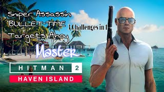 HITMAN 2  Haven Island  Sniper Assassin  Targets Ahoy  Bullet Time  Master difficulty [upl. by Ardnazil63]