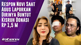 Reaksi Novi Saat Dilaporkan Agus Buntut Donasi Rp 15 M  Intens Investigasi  Eps 4406 [upl. by Cranford918]